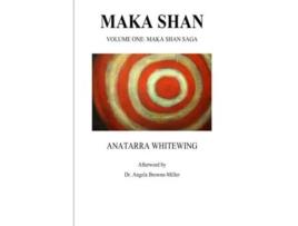 Livro Maka Shan Volume One Maka Shan Saga de Anatarra Whitewing Angela BrowneMiller (Inglês)