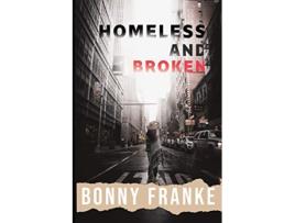 Livro Homeless and Broken de Bonny Franke (Inglês)