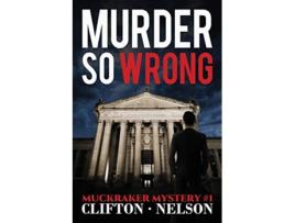 Livro Murder So Wrong 1 Muckraker Mysteries de Ted Clifton e Stanley Nelson (Inglês)