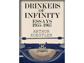 Livro Drinkers of Infinity Essays 19551967 de Arthur Koestler (Inglês)