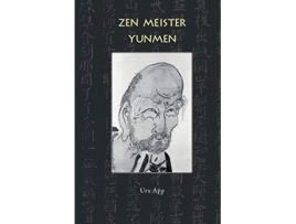 Livro Zen Meister Yunmen Leben und Lehre des letzten Giganten der ZenKlassik Buddhism German Edition de Urs App e Wenyan Yunmen (Alemão)