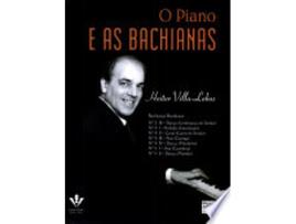 Livro O Piano e as Bachianas de Heitor Villa-Lobos (Português do Brasil)