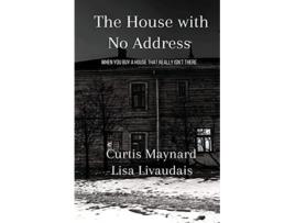 Livro The House With No Address de Curtis Maynard Lisa Livaudais (Inglês)