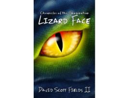 Livro Chronicles of the Imagination Lizard Face de David Scott Fields Ii (Inglês)