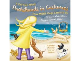 Livro A Tall Tale About Dachshunds in Costumes How MORE Dogs Came to Be Tall Tales de Kizzie Elizabeth Jones (Inglês)