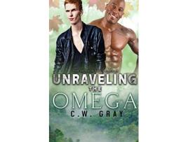 Livro Unraveling the Omega de C W Gray (Inglês)