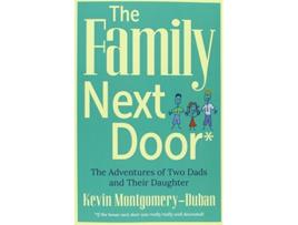 Livro The Family Next Door The Adventures of Two Dads and Their Daughter de Kevin MontgomeryDuban (Inglês)