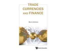 Livro Trade, Currencies, And Finance de Morris Goldstein (Inglês - Capa Dura)