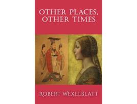 Livro Other Places Other Times de Robert Wexelblatt (Inglês)