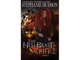 Livro The HellBeasts Sacrifice The Hellbeast King de Stephanie Hudson (Inglês)