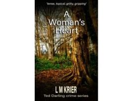 Livro A Womans Heart ‘tense topical gritty gripping’ Ted Darling Crime Series de L M Krier (Inglês)