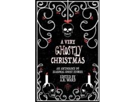 Livro A Very Ghostly Christmas An Anthology of Seasonal Ghost Stories de AR Ward (Inglês)