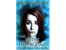 Livro The Onyx Hourglass The Ashen Touch Trilogy de Kristy Nicolle (Inglês)