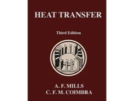 Livro Heat Transfer Third Edition de Anthony F Mills Carlos F M Coimbra (Inglês)