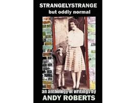 Livro Strangely Strange but Oddly Normal de Andy Roberts (Inglês)
