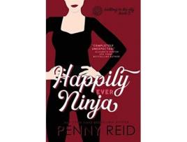 Livro Happily Ever Ninja A Married Romance Knitting in the City de Penny Reid (Inglês)
