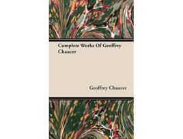 Livro Complete Works Of Geoffrey Chaucer de Geoffrey Chaucer (Inglês)