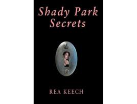 Livro Shady Park Secrets Shady Park Chronicles de Rea Keech (Inglês)