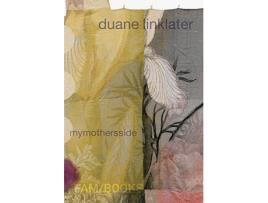 Livro Duane Linklater mymothersside de Other Duane Linklater Edited by Amanda Donnan (Inglês)