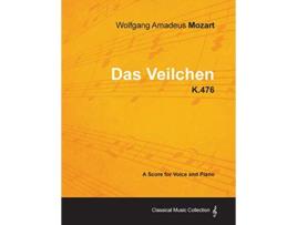 Livro Wolfgang Amadeus Mozart Das Veilchen K476 A Score for Voice and Piano de Wolfgang Amadeus Mozart (Inglês)