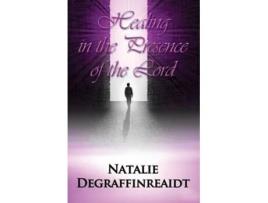 Livro Healing in the Presence of the Lord de Natalie Degraffinreaidt (Inglês)