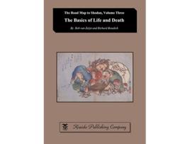 Livro The Basics of Life and Death The Road Map to Shodan de Rob Van Zeijst e Richard Bozulich (Inglês)