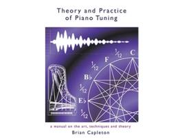 Livro Theory and Practice of Piano Tuning de Brian Capleton (Inglês)