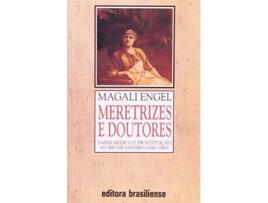 Livro Meretrizes e doutores Saber me´dico e prostituic¸a~o no Rio de Janeiro 18401890 Portuguese Edition de Magali Engel (Português do Brasil)
