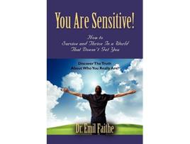 Livro You ARE Sensitive! How to Survive and Thrive in a World That Doesnt Get You de Emil Faithe (Inglês)