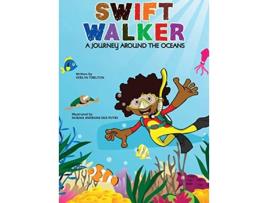Livro Swift Walker A Journey Around the Oceans de Verlyn Tarlton (Inglês - Capa Dura)