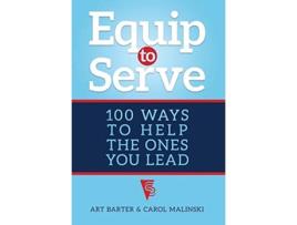 Livro Equip to Serve de Art Barter e Carol Malinski (Inglês - Capa Dura)