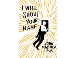 Livro I Will Shout Your Name de John Matthew Fox (Inglês)