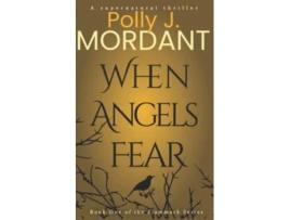 Livro When Angels Fear The Flammark Series de P J Mordant (Inglês)