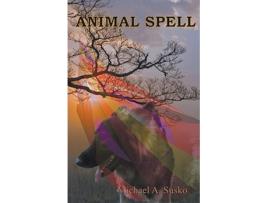 Livro Animal Spell de Michael A Susko (Inglês)