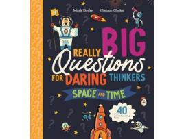 Livro Really Big Questions For Daring Thinkers Space and Time Really Really Big Questions de Mark Brake (Inglês - Capa Dura)
