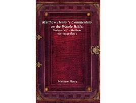 Livro Matthew Henrys Commentary on the Whole Bible Volume VI Matthew de Matthew Henry (Inglês)