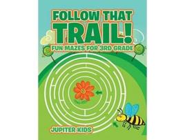 Livro Follow That Trail Fun Mazes for 3rd Grade de Jupiter Kids (Inglês)
