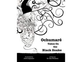 Livro Ochumaré Takes On the Black Snake New Myths for the New Paradigm de Dr Kat Williams (Inglês)