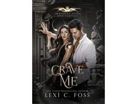 Livro Crave Me de Lexi C Foss (Inglês - Capa Dura)