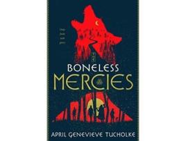 Livro Boneless Mercies de April Tucholke (Inglês)