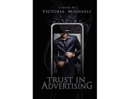 Livro Trust in Advertising de Victoria Michaels (Inglês)