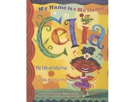 Livro My Name is CeliaMe llamo Celia The Life of Celia Cruzla vida de Celia Cruz English Multilingual and Spanish Edition de Monica Brown (Inglês)