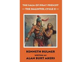 Livro The Balintol Cycle II The fourteenth Dray Prescot omnibus 14 Saga of Dray Prescot Omnibus de Alan Burt Akers (Inglês)