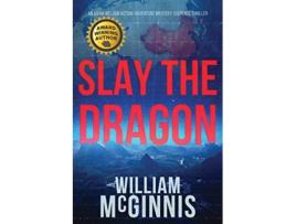 Livro Slay the Dragon An Adam Weldon Thriller Adam Weldon Thriller Series by William McGinnis de William McGinnis (Inglês)