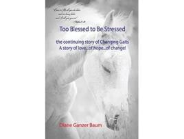 Livro Too Blessed to be Stressed de Diane Ganzer Baum (Inglês)