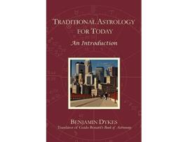 Livro Traditional Astrology for Today An Introduction de Benjamin N Dykes (Inglês)