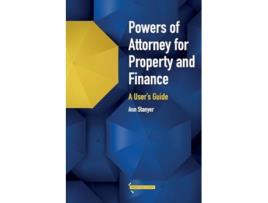 Livro Powers of Attorney for Property Finance A Users Guide de Ann Stanyer (Inglês)