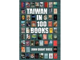Livro Taiwan in 100 Books de John Grant Ross (Inglês)
