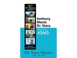 Livro Anthony Meets Dr Stacy A Book About ADHD 1 Meet Dr Stacy de Stacy Haynes (Inglês)