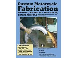 Livro Custom Motorcycle Fabrication Materials Welding Lathe Mill Work Chassis Assembly de Timothy Remus Paul Wideman Steve Brewdude Garn (Inglês)